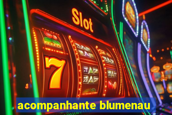 acompanhante blumenau